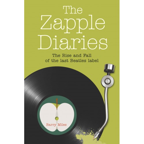 The Zapple Diaries: The Rise And Fall Of The Last Beatles Label